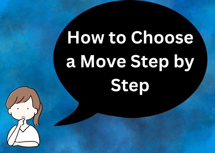How to Choose a Move Step by Step
